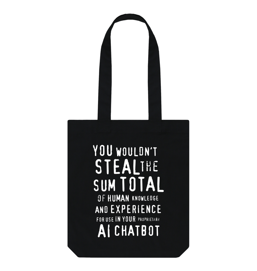 White design on a black T-shirt: Itus about ChatGPT and whatnot innit Degraded text reading You wouldnt steal the sum total of human knowledge and experience to use in your proprietary AI chatbot